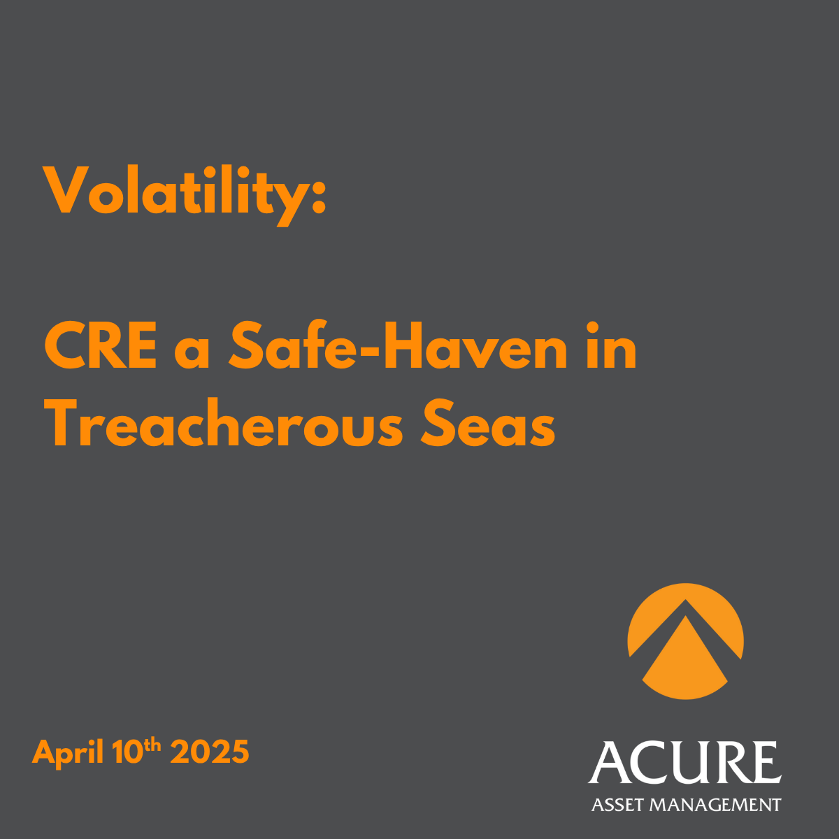 Volatility: CRE a Safe-Haven in Treacherous Seas